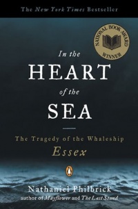 In the Heart of the Sea: The Tragedy of the Whaleship Essex In the Heart of the Sea: The Tragedy of the Whaleship Essex