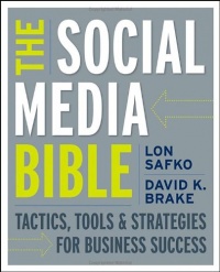 The Social Media Bible: Tactics, Tools, and Strategies for Business Success The Social Media Bible: Tactics, Tools, and Strategies for Business Success