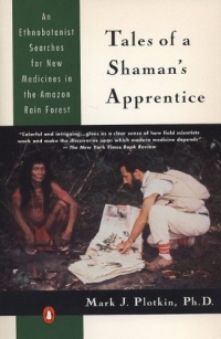 Tales of a Shaman's Apprentice: An Ethnobotanist Searches for New Medicines in the Amazon Rain Forest Tales of a Shaman's Apprentice: An Ethnobotanist Searches for New Medicines in the Amazon Rain Forest