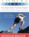 Thrive Fitness: The Vegan-Based Training Program for Maximum Strength, Health, and Fitness