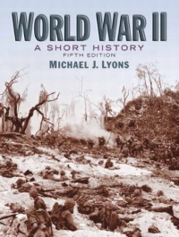World War II: A Short History (5th Edition) World War II: A Short History (5th Edition)