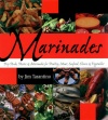 Marinades: Dry Rubs, Pastes and Marinades for Poultry, Meat, Seafood, Cheese and Vegetables