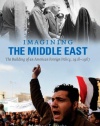 Imagining the Middle East: The Building of an American Foreign Policy, 1918-1967