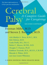 Cerebral Palsy: A Complete Guide for Caregiving (A Johns Hopkins Press Health Book) Cerebral Palsy: A Complete Guide for Caregiving (A Johns Hopkins Press Health Book)