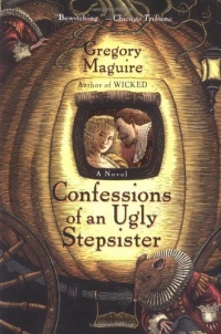 Confessions of an Ugly Stepsister: A Novel Confessions of an Ugly Stepsister: A Novel