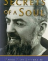 Secrets of a Soul: Padre Pio's Letters to His Spiritual Directors