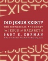 Did Jesus Exist?: The Historical Argument for Jesus of Nazareth