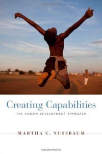 Creating Capabilities: The Human Development Approach Creating Capabilities: The Human Development Approach