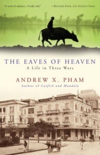 The Eaves of Heaven: A Life in Three Wars The Eaves of Heaven: A Life in Three Wars