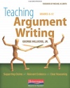 Teaching Argument Writing, Grades 6-12: Supporting Claims with Relevant Evidence and Clear Reasoning