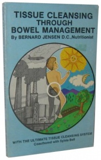 Tissue Cleansing Through Bowel Management Tissue Cleansing Through Bowel Management