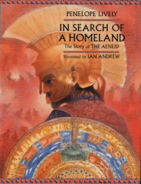 In Search of a Homeland: The Story of the Aeneid In Search of a Homeland: The Story of the Aeneid