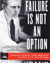 Failure Is Not an Option: Mission Control From Mercury to Apollo 13 and Beyond