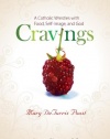 Cravings: A Catholic Wrestles with Food, Self-Image, and God