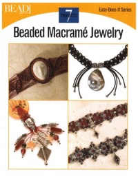 Beaded Macrame Jewelry: 7 Projects (Easy-Does-It) Beaded Macrame Jewelry: 7 Projects (Easy-Does-It)