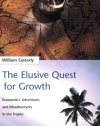 The Elusive Quest for Growth: Economists' Adventures and Misadventures in the Tropics