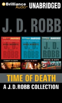 Time of Death: A J. D. Robb CD Collection: Eternity in Death, Ritual in Death, Missing in Death (In Death Series) Time of Death: A J. D. Robb CD Collection: Eternity in Death, Ritual in Death, Missing in Death (In Death Series)