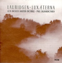 Lauridsen: Lux Aeterna, etc. / Salamunovich, Los Angeles Master Chorale Lauridsen: Lux Aeterna, etc. / Salamunovich, Los Angeles Master Chorale