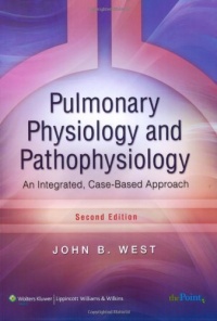 Pulmonary Physiology and Pathophysiology: An Integrated, Case-Based Approach (Point (Lippincott Williams & Wilkins)) Pulmonary Physiology and Pathophysiology: An Integrated, Case-Based Approach (Point (Lippincott Williams & Wilkins))