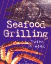 Seafood Grilling Twice a Week