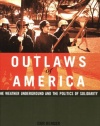 Outlaws of America: The Weather Underground and the Politics of Solidarity