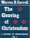 The Cleaving of Christendom, 1517-1661: A History of Christendom (vol. 4)