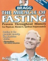 The Miracle of Fasting: Proven Throughout History for Physical, Mental, & Spiritual Rejuvenation