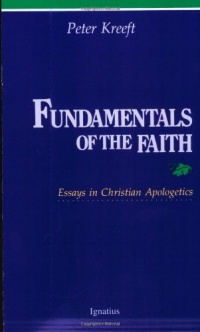 Fundamentals of the Faith: Essays in Christian Apologetics Fundamentals of the Faith: Essays in Christian Apologetics