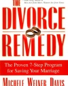 The Divorce Remedy: The Proven 7-Step Program for Saving Your Marriage