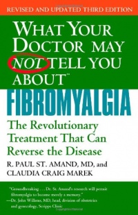 What Your Doctor May Not Tell You About Fibromyalgia: The Revolutionary Treatment That Can Reverse the Disease What Your Doctor May Not Tell You About Fibromyalgia: The Revolutionary Treatment That Can Reverse the Disease