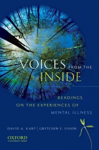 Voices from the Inside: Readings on the Experiences of Mental Illness Voices from the Inside: Readings on the Experiences of Mental Illness