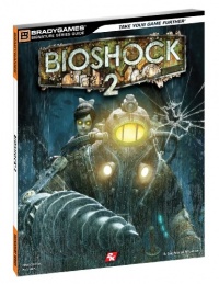 BioShock 2 Signature Series Guide (Brady Signature Series Guide) BioShock 2 Signature Series Guide (Brady Signature Series Guide)