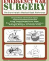 Emergency War Surgery: The Survivalist's Medical Desk Reference