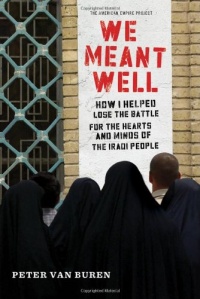 We Meant Well: How I Helped Lose the Battle for the Hearts and Minds of the Iraqi People (American Empire Project) We Meant Well: How I Helped Lose the Battle for the Hearts and Minds of the Iraqi People (American Empire Project)