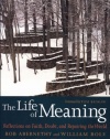 The Life of Meaning: Reflections on Faith, Doubt, and Repairing the World