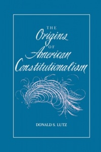 The Origins of American Constitutionalism The Origins of American Constitutionalism