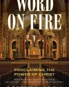 Word on Fire: Proclaiming the Power of Christ