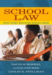School Law: What Every Educator Should Know, A User-Friendly Guide School Law: What Every Educator Should Know, A User-Friendly Guide