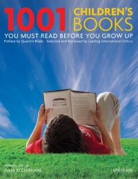 1001 Children's Books You Must Read Before You Grow Up 1001 Children's Books You Must Read Before You Grow Up