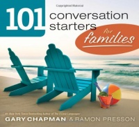 101 Conversation Starters for Families 101 Conversation Starters for Families