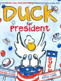 Duck for President (New York Times Best Illustrated Children's Books (Awards)) Duck for President (New York Times Best Illustrated Children's Books (Awards))