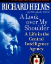 A Look Over My Shoulder: A Life in the Central Intelligence Agency