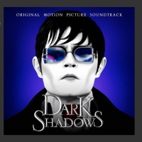 Dark Shadows: Original Motion Picture Soundtrack Dark Shadows: Original Motion Picture Soundtrack
