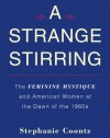 A Strange Stirring: The Feminine Mystique and American Women at the Dawn of the 1960s