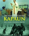 The Miracle of Father Kapaun: Priest, Soldier, and Korean War Hero