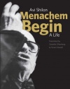 Menachem Begin: A Life