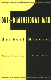 One-Dimensional Man: Studies in the Ideology of Advanced Industrial Society One-Dimensional Man: Studies in the Ideology of Advanced Industrial Society