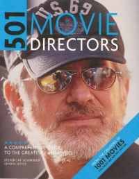 501 Movie Directors: A Comprehensive Guide to the Greatest Filmmakers 501 Movie Directors: A Comprehensive Guide to the Greatest Filmmakers
