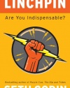 Linchpin: Are You Indispensable?