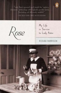 Rose: My Life in Service to Lady Astor Rose: My Life in Service to Lady Astor